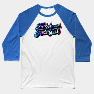 Fuck Around & Find Out! - Hippy Style Baseball T-Shirt